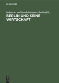 Cover: Berlin und seine Wirtschaft - De Gruyter