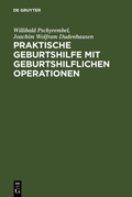 Cover: Praktische Geburtshilfe mit geburtshilflichen Operationen - De Gruyter