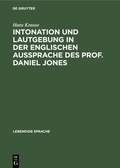 Cover: Intonation und Lautgebung in der englischen Aussprache des Prof. Daniel Jones - De Gruyter Mouton