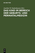 Cover: Das Kind im Bereich der Geburts- und Perinatalmedizin - De Gruyter