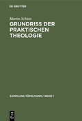 Cover: Grundri&szlig; der praktischen Theologie - De Gruyter