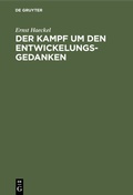 Cover: Der Kampf um den Entwickelungs-Gedanken - De Gruyter