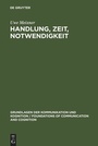 Cover: Handlung, Zeit, Notwendigkeit - De Gruyter