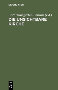 Abbildung von: Die unsichtbare Kirche - De Gruyter