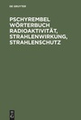 Bild: Pschyrembel W&ouml;rterbuch Radioaktivit&auml;t, Strahlenwirkung, Strahlenschutz - De Gruyter