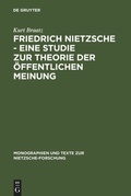 Cover: Friedrich Nietzsche - Eine Studie zur Theorie der &Ouml;ffentlichen Meinung - De Gruyter