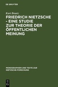 Cover: Friedrich Nietzsche - Eine Studie zur Theorie der &Ouml;ffentlichen Meinung - De Gruyter