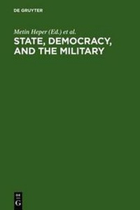 Enlarge image Cover: State, Democracy, and the Military - De Gruyter