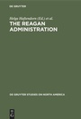 Cover: The Reagan Administration - De Gruyter