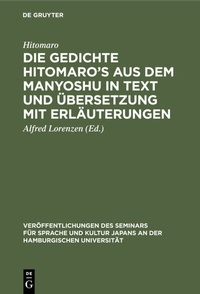 Abbildung von: Die Gedichte Hitomaro's aus dem Manyoshu in Text und Übersetzung mit Erläuterungen - De Gruyter