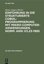 Cover: Einführung in die Strukturierte COBOL-Programmierung mit Mikrocomputeranwendungen. Norm: ANSI X3.23-1985 - De Gruyter