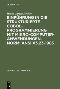 Abbildung von: Einführung in die Strukturierte COBOL-Programmierung mit Mikrocomputeranwendungen. Norm: ANSI X3.23-1985 - De Gruyter