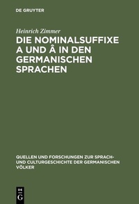 Abbildung von: Die Nominalsuffixe A und Â in den germanischen Sprachen - De Gruyter Mouton