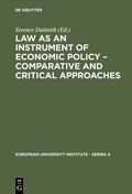 Cover: Law as an Instrument of Economic Policy - Comparative and Critical Approaches - De Gruyter