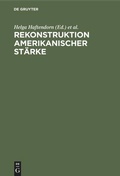 Cover: Rekonstruktion amerikanischer St&auml;rke - De Gruyter