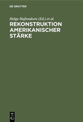 Cover: Rekonstruktion amerikanischer St&auml;rke - De Gruyter