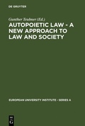 Cover: Autopoietic Law - A New Approach to Law and Society - De Gruyter