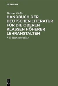 Abbildung von: Handbuch der deutschen Literatur für die oberen Klassen höherer Lehranstalten - De Gruyter