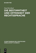 Cover: Die Bestimmtheit und Offenheit der Rechtssprache - De Gruyter