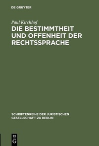 Abbildung von: Die Bestimmtheit und Offenheit der Rechtssprache - De Gruyter