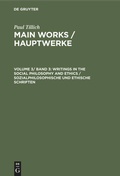 Cover: Writings in the Social Philosophy and Ethics / Sozialphilosophische und ethische Schriften - De Gruyter