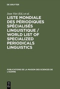 Cover: Liste mondiale des p&eacute;riodiques sp&eacute;cialis&eacute;s linguistique / World List of Specialized Periodicals Linguistics - De Gruyter Mouton