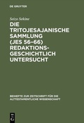 Cover: Die Tritojesajanische Sammlung (Jes 56-66) redaktionsgeschichtlich untersucht - De Gruyter
