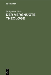 Abbildung von: Der vergnügte Theologe - De Gruyter