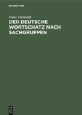 Cover: Der deutsche Wortschatz nach Sachgruppen - De Gruyter Mouton