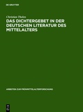 Cover: Das Dichtergebet in der deutschen Literatur des Mittelalters - De Gruyter