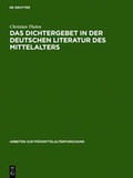 Cover: Das Dichtergebet in der deutschen Literatur des Mittelalters - De Gruyter