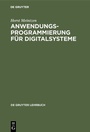 Cover: Anwendungsprogrammierung f&uuml;r Digitalsysteme - De Gruyter