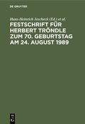 Cover: Festschrift f&uuml;r Herbert Tr&ouml;ndle zum 70. Geburtstag am 24. August 1989 - De Gruyter