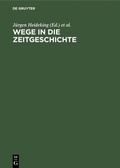 Cover: Wege in die Zeitgeschichte - De Gruyter