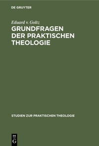 Abbildung von: Grundfragen der praktischen Theologie - De Gruyter