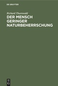 Cover: Der Mensch geringer Naturbeherrschung - De Gruyter