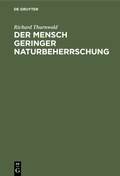 Cover: Der Mensch geringer Naturbeherrschung - De Gruyter