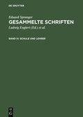 Cover: Eduard Spranger: Gesammelte Schriften / Schule und Lehrer - De Gruyter