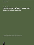 Cover: Die Gedenken&uuml;berlieferung der Angelsachsen - De Gruyter