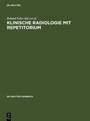 Cover: Klinische Radiologie mit Repetitorium - De Gruyter