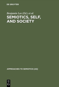 Abbildung von: Semiotics, Self, and Society - De Gruyter Mouton