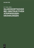 Cover: Glukokortikoide bei obstruktiven Atemwegserkrankungen - De Gruyter