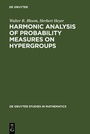 Cover: Harmonic Analysis of Probability Measures on Hypergroups - De Gruyter