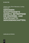 Cover: Genossenschaftsgesetz (Gesetz, betreffend die Erwerbs- und Wirtschaftsgenossenschaften) - De Gruyter