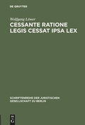 Cover: Cessante ratione legis cessat ipsa lex - De Gruyter