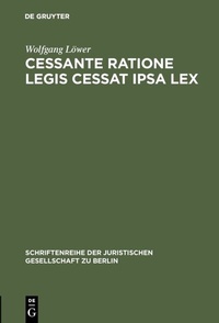 Abbildung von: Cessante ratione legis cessat ipsa lex - De Gruyter