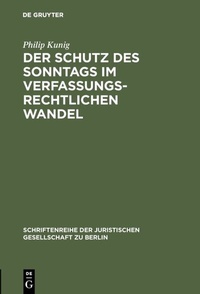 Abbildung von: Der Schutz des Sonntags im verfassungsrechtlichen Wandel - De Gruyter