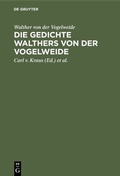 Cover: Die Gedichte Walthers von der Vogelweide - De Gruyter Mouton