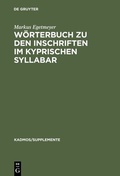 Cover: W&ouml;rterbuch zu den Inschriften im kyprischen Syllabar - De Gruyter