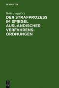 Cover: Der Strafproze&szlig; im Spiegel ausl&auml;ndischer Verfahrensordnungen - De Gruyter